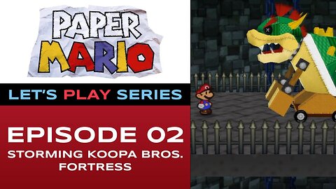 Paper Mario (N64/NSO) - Episode 2/9 - Let’s Play Series - Full Gameplay