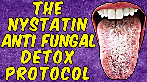 The Nystatin Anti-Fungal Detox Protocol