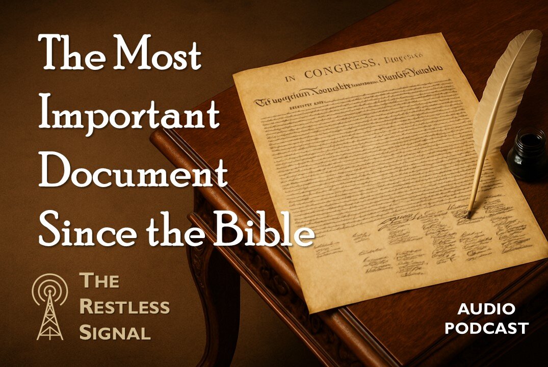 The Most Important Document Since the Bible: Why the Declaration Matters and Why We Must Defend It