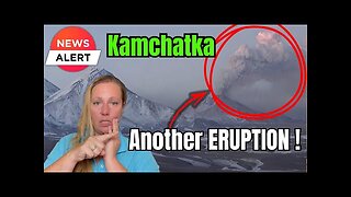 More Earthquakes and MORE Eruptions at the Kamchatka Peninsula - Bezymianny Volcano Erupted !