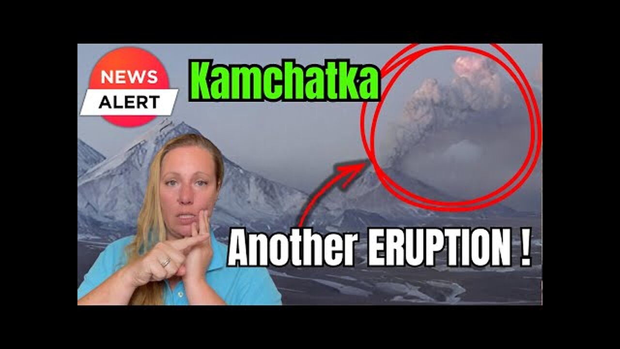 More Earthquakes and MORE Eruptions at the Kamchatka Peninsula - Bezymianny Volcano Erupted !