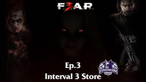 Fear 3 Ep.3 Interval 03 Store