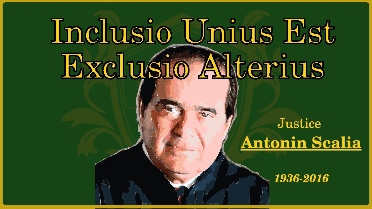 🟢 Legal Concept: "Inclusio Unius Est Exclusio Alterius"; Inclusion of One Excludes Other 🟢
