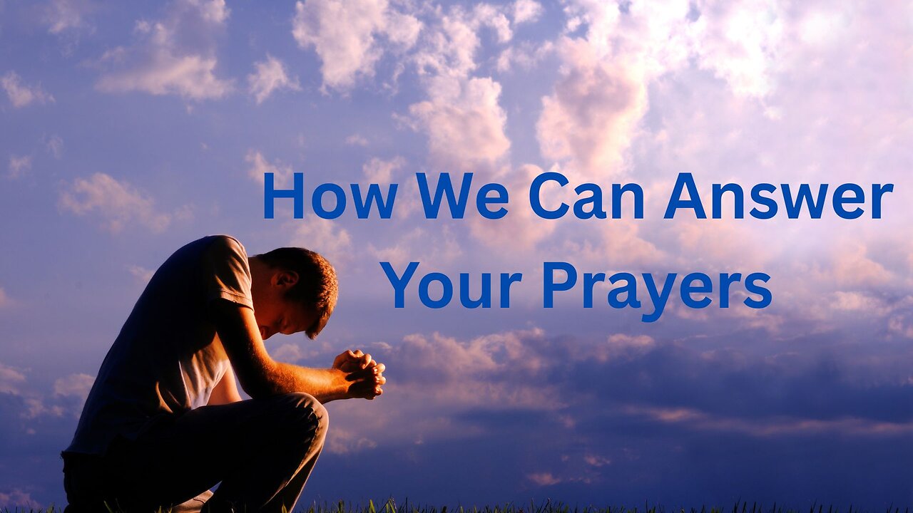 How We Can Answer Your Prayers ∞The 12D Creators, Daniel Scranton