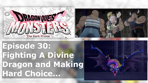 Episode 30: Fighting A Divine Dragon and Making Hard Choices...