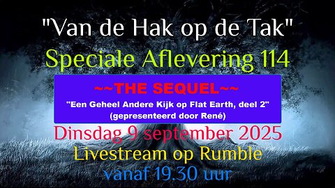"Van De Hak Op De Tak - Een Heel Andere Kijk op Flat Earth", deel 2