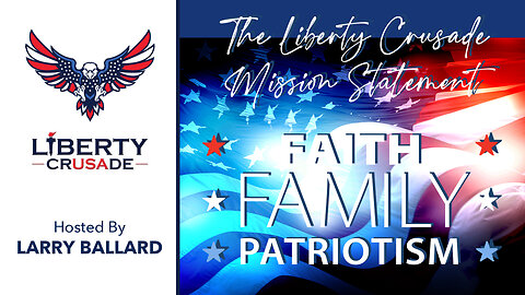 The Liberty Crusade Mission Statement