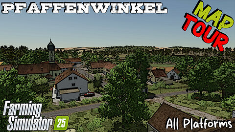 Map Tour | Pfaffenwinkel | Farming Simulator 25