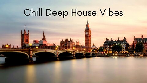 European Cityscapes Deep House Chill Music for Relaxation