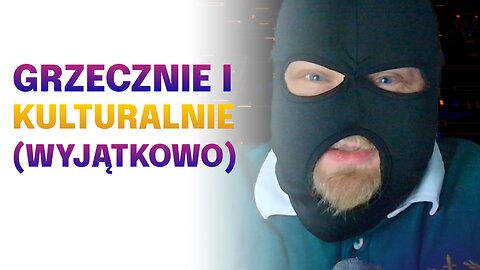 Grzecznie i Kulturalnie - P28 Vlog #3