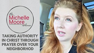 As Seen on The Michelle Moore Show: 'Taking Authority In Christ Through Prayer Over Your Neighborhood' (Oct 24, 2025)