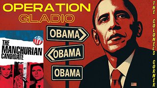OPERATION GLADIO - CHAPTER 61 - "MANCHURIAN CANDIDATE: DO ALL ROADS LEAD TO OBAMA!?!" - PART 1 - EP.437