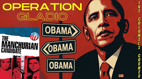 OPERATION GLADIO - CHAPTER 61 - "MANCHURIAN CANDIDATE: DO ALL ROADS LEAD TO OBAMA!?!" - EP.437