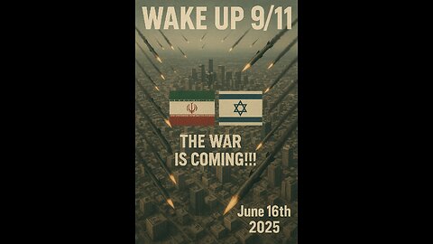 WAKEUP911 - June 16th 2025 - Sober thoughts on the Emerging conflict