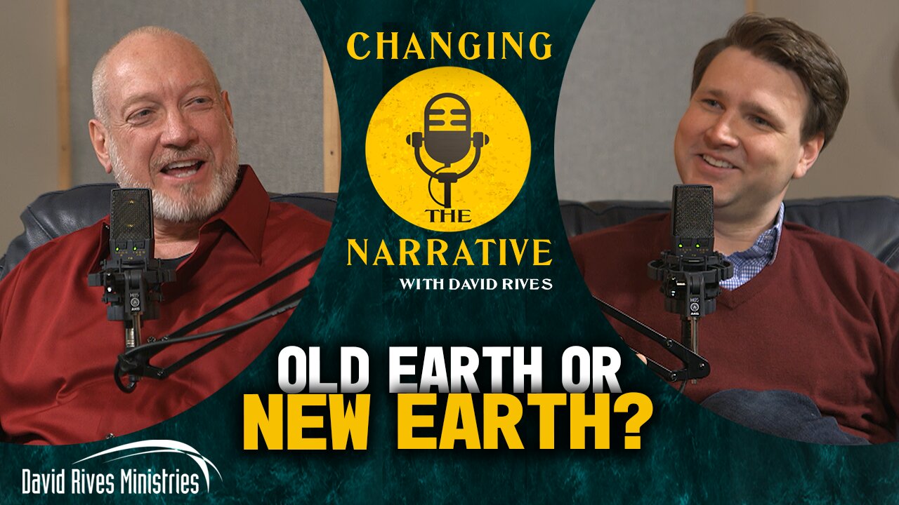 Old VS. Young Earth? - Scott Weckerly | Changing the Narrative with David Rives.