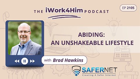 Ep 2105: Abiding, an Unshakeable Lifestyle