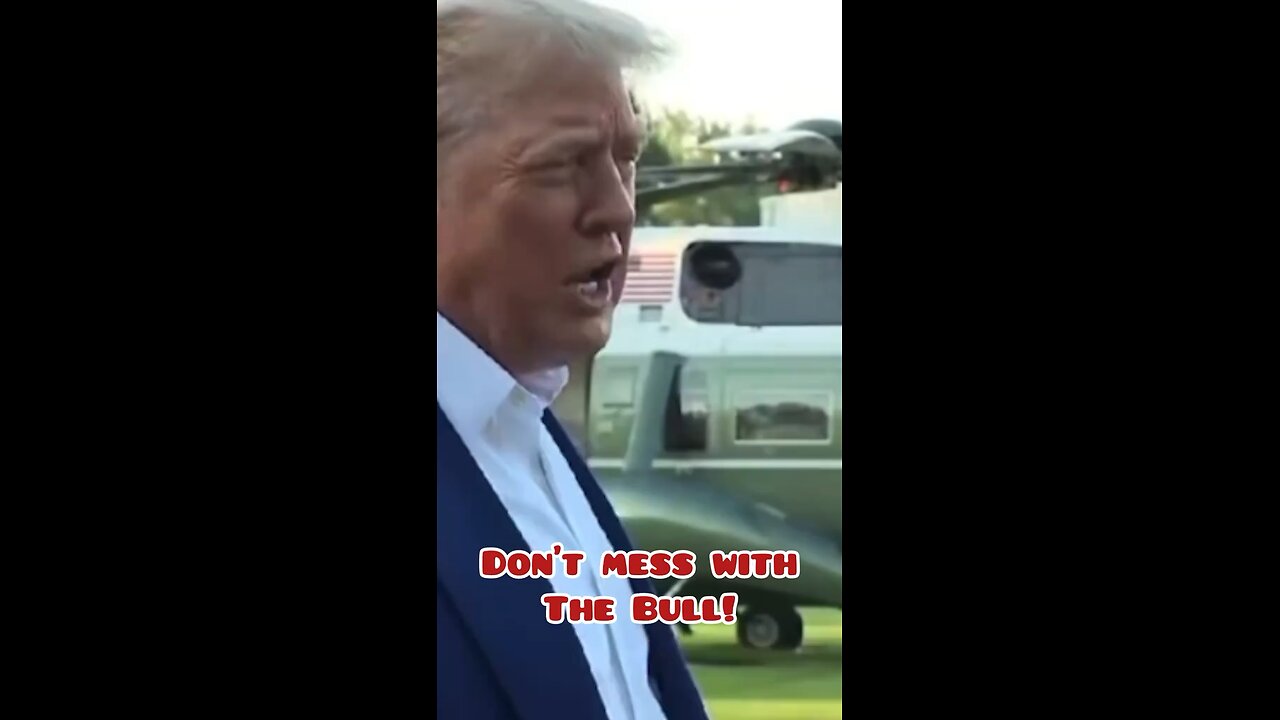 Trump FOFO Don’t mess with the bull!