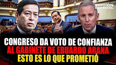 #EnVivo Congreso otorga voto de confianza al Gabinete Arana: esto es lo que prometió