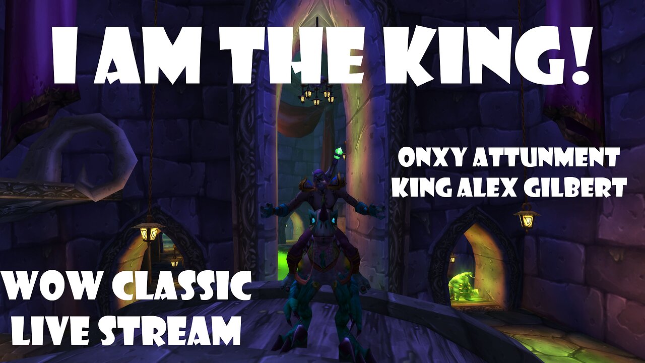 I AM THE KING! | WOW Classic Attunement LIVE Stream