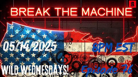 BREAK THE MACHINE Podcast Episode - 76 05/09/2025 - Feds Take Rikers Island, More MAHA & More!