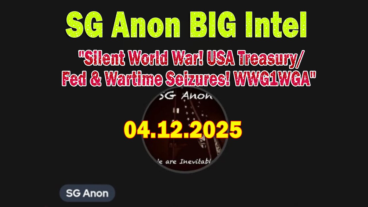 SG Anon BIG Intel Apr 12: "Silent World War! USA Treasury/Fed & Wartime Seizures! WWG1WGA"