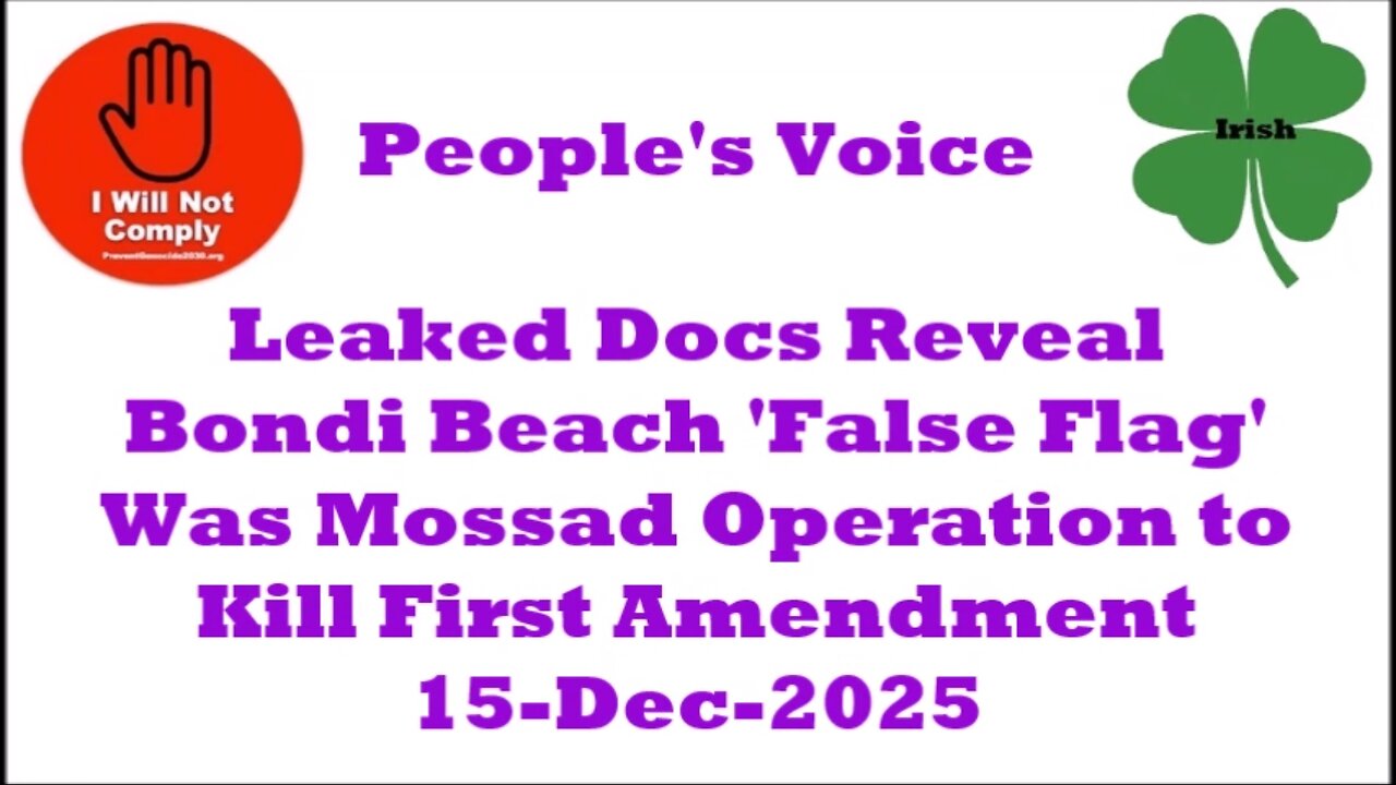 Docs Reveal Bondi Beach 'False Flag' Was Mossad Operation to Kill First Amendment -15-Dec-2025