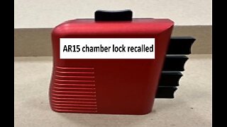 AR15 chamber lock recalled