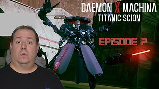 Playing Daemon X Machina for the first time | Titanic Scion | Switch 2 | game play | episode 7