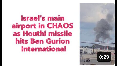 Israel's main airport in CHAOS as Houthi missile hits Ben Gurion International