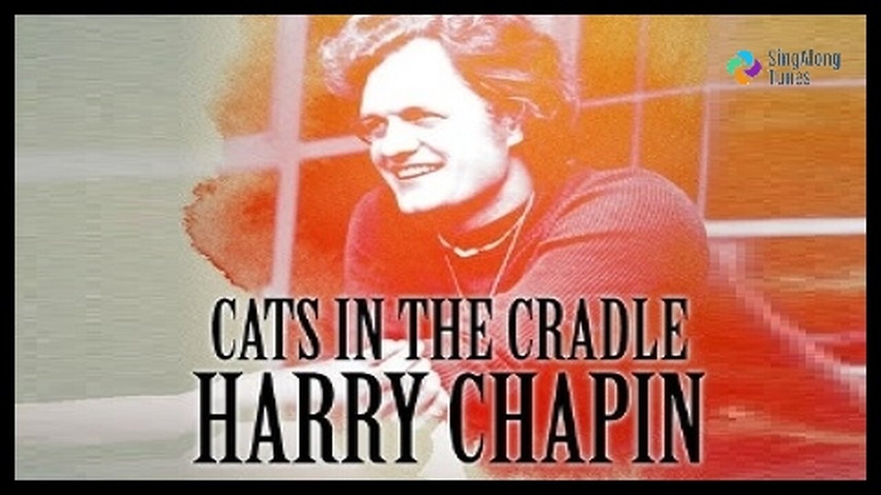 Harry Chapin - Cats In The Cradle with Lyrics