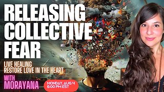 LIVE HEALING TRANSMISSION | Releasing Fear from the Collective Heart