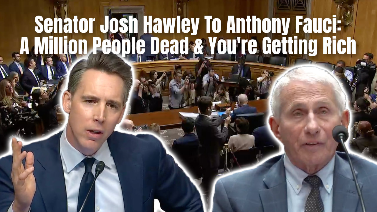 Senator Josh Hawley To Anthony Fauci: A Million People Dead & You're Getting Rich