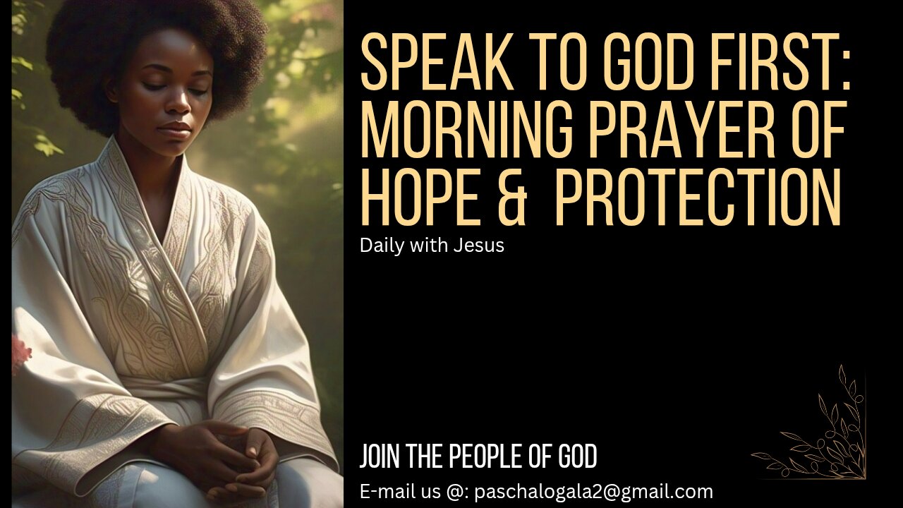SPEAK WITH GOD FIRST: Morning Prayer for help & Protection