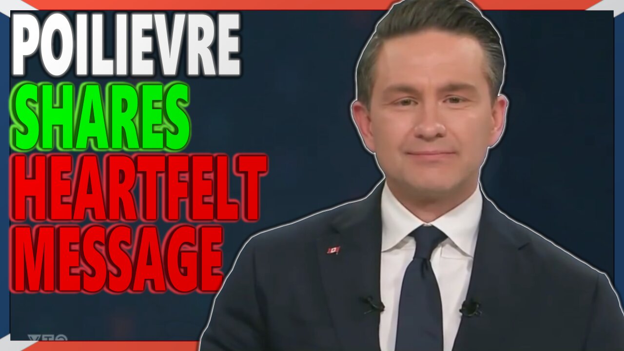Poilievre Touches the Hearts of Canadians in Powerful Message