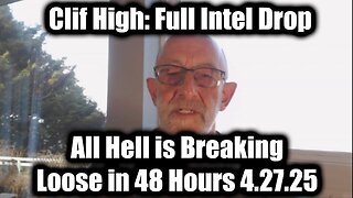Clif High Full Intel Drop 4.27.2025 - All Hell is Breaking Loose in 48 Hours!