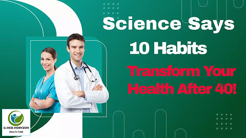 Science Says: These 10 Habits Will Transform Your Life After 40!