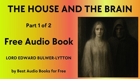 The House and the Brain - Part 1 of 2 - by Lord Edward Bulwer-Lytton - Best Audio Books for Free