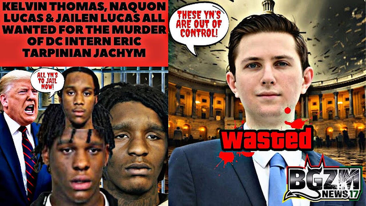 Kelvin Thomas, Naquon & Jailen Lucas all Wanted for the Murder of DC Intern Eric Tarpinian Jachym