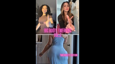 BIG BOOTY TWERKING VOL.3 - TWERKCITY COMPILATIONS