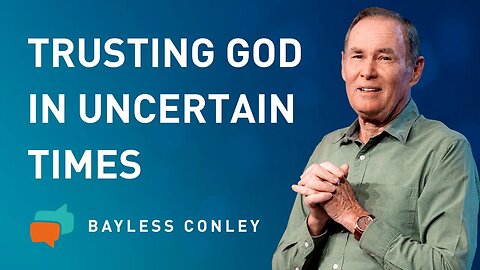 Trusting God in Times of Political Upheaval (2/2) | Bayless Conley