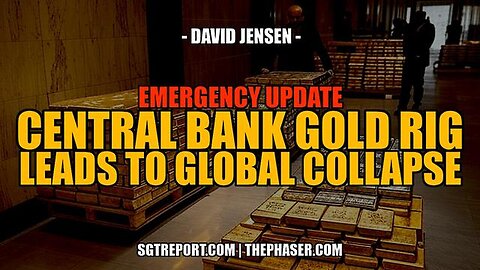 "Central Bank Gold Rig Triggers Economic Collapse: Insights from David Jensen"