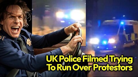"UK Police Allegedly Attempting to Run Over Protestors: A Shocking Revelation"
