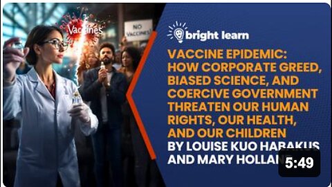 "Unmasking BrightLearn: Corporate Exploitation and Biased Vaccine Science Threat to Rights"