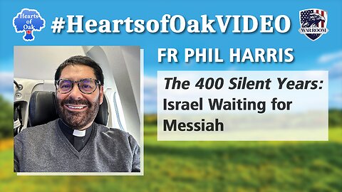 Fr Phil Harris - The 400 Silent Years: Israel Waiting for Messiah