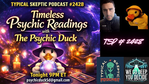 ⭐ Tsp #2428 — 9PM ET “Timeless Psychic Readings with The Psychic Duck