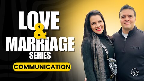 Love and Marriage – Episode 3: Communication – When Love Learns to Listen