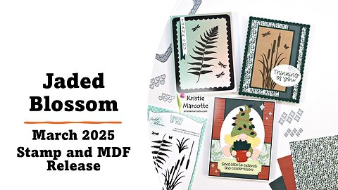 Jaded Blossom | March 2025 Stamp & MDF Release