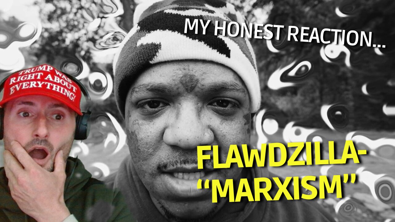 "MARXISM" | FLAWDZILLA | (MY REACTION). @Flawdzilla