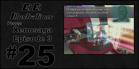 El El Plays Xenosaga Ep. 3 Episode 25: Back to Business