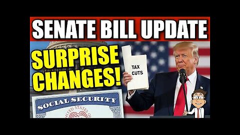 Trump’s Senate Bill Update: Surprise Changes, Social Security & Medicaid